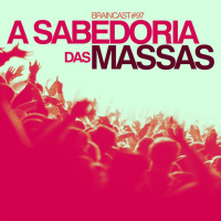#97. A Sabedoria Das Massas