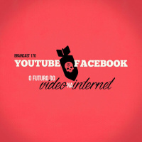 #170. YouTube vs. Facebook: O futuro do vídeo na internet