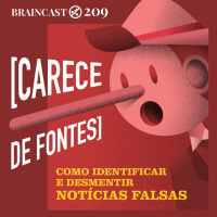 #209. [Carece de Fontes] Como identificar e desmentir notícias falsas