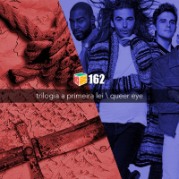 Iradex Podcast 162: Trilogia A Primeira Lei / Queer Eye