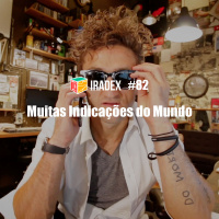 Iradex Podcast 82: Muitas Indicações do Mundo