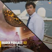 Iradex Podcast 52 - EntreMundos e Bloodline