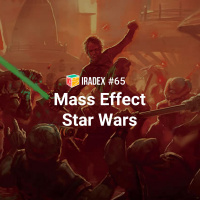 Iradex Podcast 65: Mass Effect / Star Wars