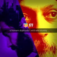 Iradex Podcast 177: O Homem Duplicado / Wild Wild Country