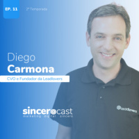 De Cabeça - Repost SinceroCast Ep11 - Diego Carmona, CVO e Fundador da Leadlovers