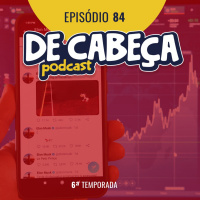 De Cabeça 84: Twitter, criptomoedas e outras novidades do mercado