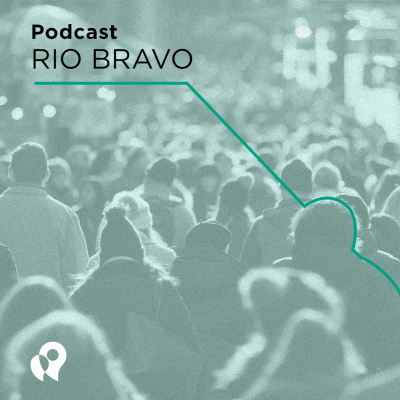 Podcast Rio Bravo