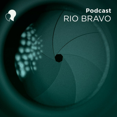 Podcast Rio Bravo
