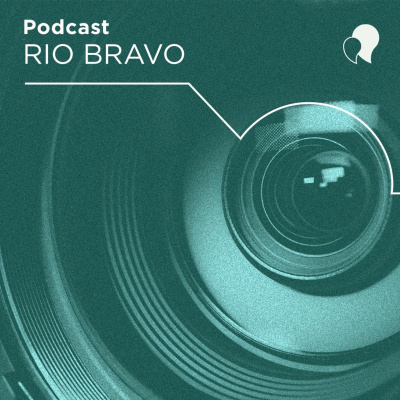 Podcast Rio Bravo