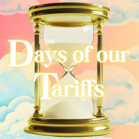 Days of our Tariffs