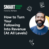 SPI 902: How to Turn Your Following Into Revenue (At All Levels)