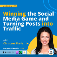 Winning the Social Media Game and Turning Posts into Traffic with Christene Marie