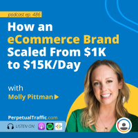 How an eCommerce Brand Scaled From $1K to $15K/Day with Molly Pittman