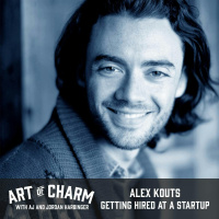 455: Alex Kouts | Getting Hired at a Startup