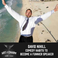 341: David Nihill | Comedy Habits to Become a Funnier Speaker