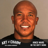 520: Hines Ward | Do the Dirty Work