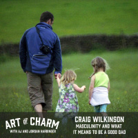 376: Craig Wilkenson | Masculinity and What it Means to be a Good Dad