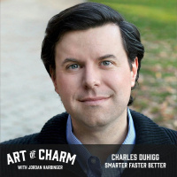 552: Charles Duhigg | Smarter Faster Better