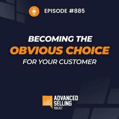 The Advanced Selling Podcast: Sales Training | Leadership Coaching | B2b Sales Strategy | Prospecting Tips