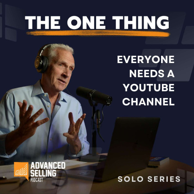 The Advanced Selling Podcast: Sales Training | Leadership Coaching | B2b Sales Strategy | Prospecting Tips