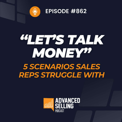The Advanced Selling Podcast: Sales Training | Leadership Coaching | B2b Sales Strategy | Prospecting Tips
