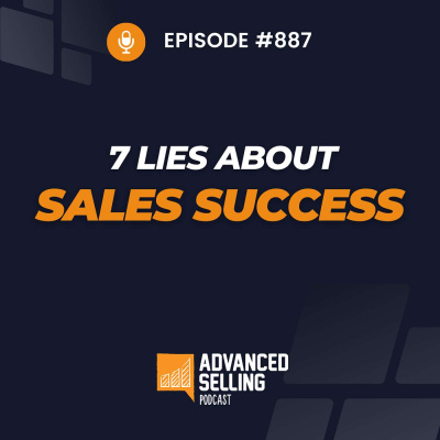 The Advanced Selling Podcast: Sales Training | Leadership Coaching | B2b Sales Strategy | Prospecting Tips