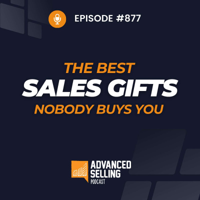 The Advanced Selling Podcast: Sales Training | Leadership Coaching | B2b Sales Strategy | Prospecting Tips