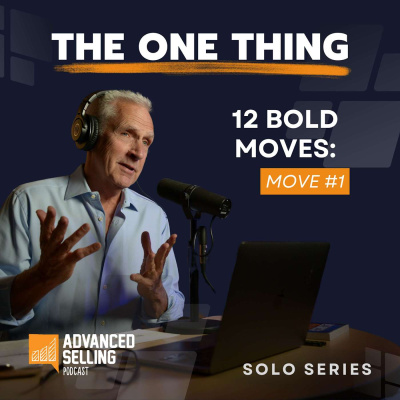 The Advanced Selling Podcast: Sales Training | Leadership Coaching | B2b Sales Strategy | Prospecting Tips