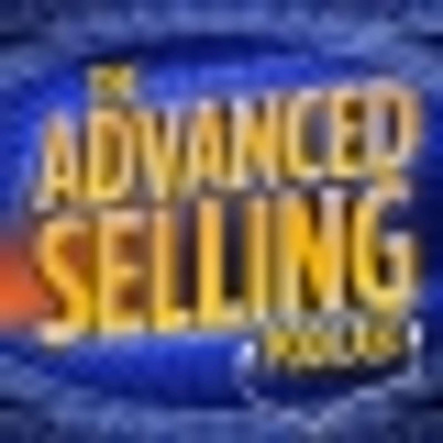 The Advanced Selling Podcast: Sales Training | Leadership Coaching | B2b Sales Strategy | Prospecting Tips