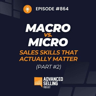 The Advanced Selling Podcast: Sales Training | Leadership Coaching | B2b Sales Strategy | Prospecting Tips