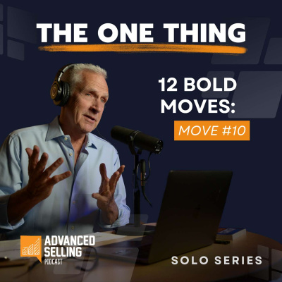 The Advanced Selling Podcast: Sales Training | Leadership Coaching | B2b Sales Strategy | Prospecting Tips