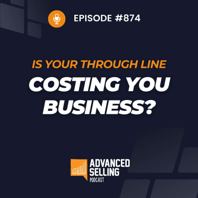 The Advanced Selling Podcast: Sales Training | Leadership Coaching | B2b Sales Strategy | Prospecting Tips