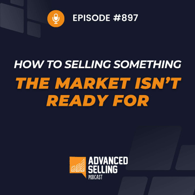 The Advanced Selling Podcast: Sales Training | Leadership Coaching | B2b Sales Strategy | Prospecting Tips
