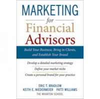 Marketing for Financial Advisors: Harness Data Drill Deep into a Niche -- and Thrive