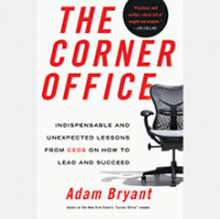 ’The Corner Office’: Adam Bryant on the Five Qualities of Successful Leaders
