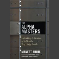 Maneet Ahuja on Hedge Funds and the ’Alpha Masters’