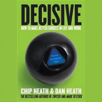 ’Decisive’: Chip Heath on How to Make Better Choices