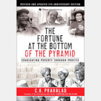 New Approaches to New Markets: How C.K. Prahalad’s Bottom of the Pyramid Strategies Are Paying Off