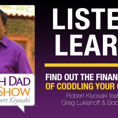 Rich Dad Radio Show: In-your-face Advice On Investing, Personal Finance,  Starting A Business