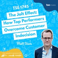 The Jolt Effect: How Top Performers Overcome Customer Indecision | Matt Dixon - 1745