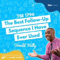 The Best Follow-Up Sequence I Have Ever Used | Donald Kelly - 1796