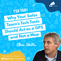 Why Your Sales Teams Tech Tools Should Act as a GPS and Not a Map | Chris Shutts - 1581