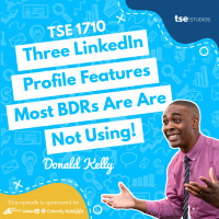 Three LinkedIn Profile Features Most BDRs Are Are Not Using! | Donald Kelly - 1710