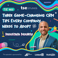 Three Game-Changing CRM Tips Every Company Needs to Adopt | Moustafa Moursy - 1822