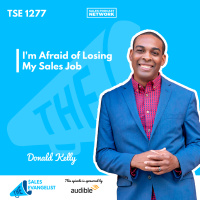 TSE 1277: Im Afraid of Losing My Sales Job 