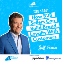 TSE 1357: How B2B Sellers Can Build Brand Loyalty With Customers