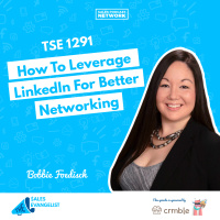 TSE 1291: How To Leverage LinkedIn For Better Networking