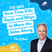 How Time Kills Deals and Ways to Move the Sales Along | Tim Rohrer - 1694