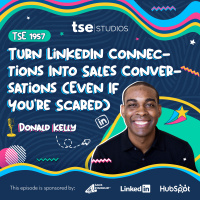 Turn LinkedIn Connections Into Sales Conversations (Even If Youre Scared) | Donald Kelly - 1957