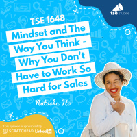 Mindset and The Way You Think - Why You Dont Have to Work So Hard for Sales | Natasha Ho - 1648
